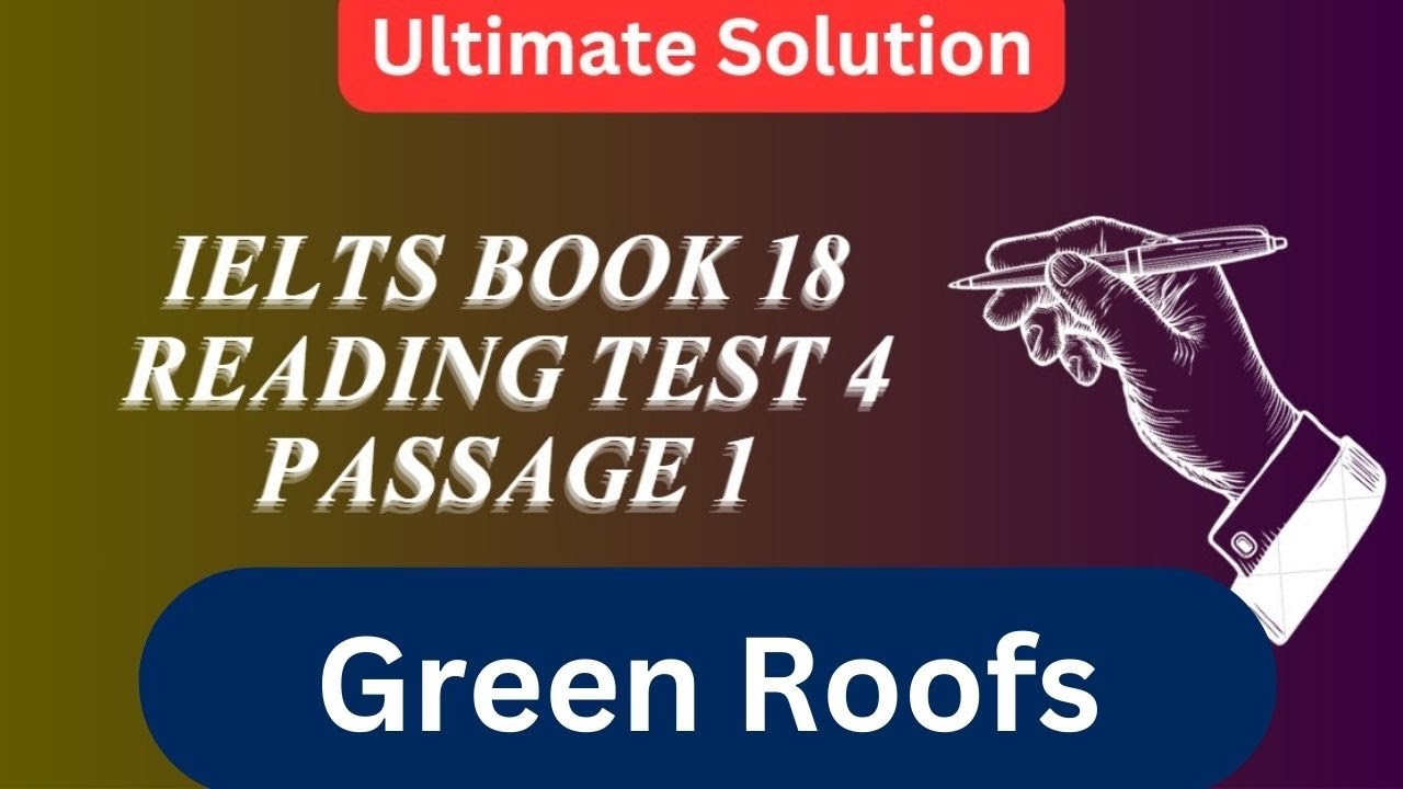 𝗜𝗘𝗟𝗧𝗦 𝟭𝟴 𝗥𝗘𝗔𝗗𝗜𝗡𝗚 𝗧𝗘𝗦𝗧 𝟰 𝗣𝗔𝗦𝗦𝗔𝗚𝗘 𝟭 | 𝗚𝗿𝗲𝗲𝗻 𝗥𝗼𝗼𝗳𝘀 𝗣𝗮𝘀𝘀𝗮𝗴𝗲 𝗘𝘅𝗽𝗹𝗮𝗻𝗮𝘁𝗶𝗼𝗻 | 𝗖𝗮𝗺𝗯𝗿𝗶𝗱𝗴𝗲 𝟭𝟴 𝗥𝗲𝗮𝗱𝗶𝗻𝗴 𝗧𝗲𝘀𝘁 𝟰