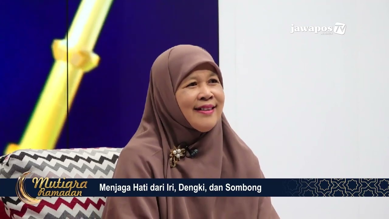 Menjaga Hati dari Iri, Dengki, dan Sombong | MUTIARA RAMADAN 2026