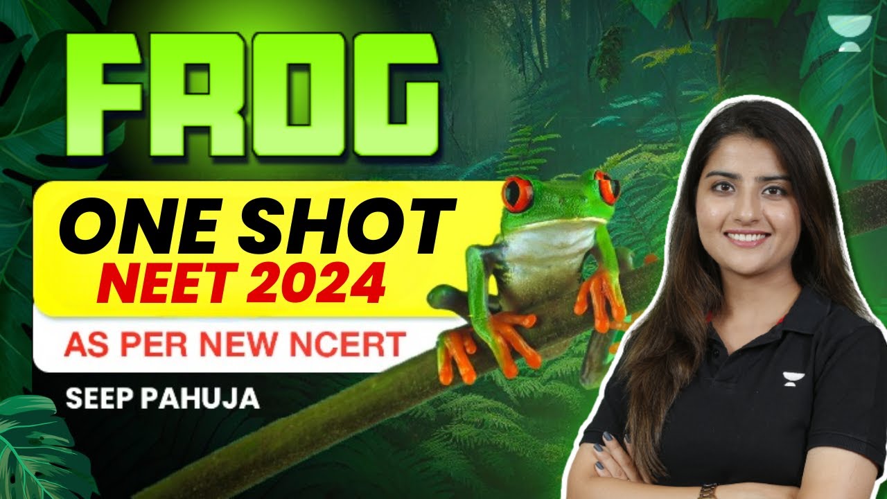 Frog - One Shot | New NCERT | 75 Hard Challenge | NEET 2024 | Seep Pahuja