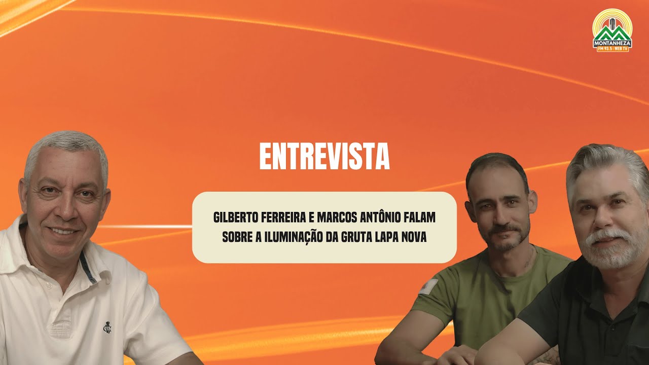 GILBERTO FERREIRA E MARCOS ANTÔNIO FALAM SOBRE A ILUMINAÇÃO DA GRUTA LAPA NOVA