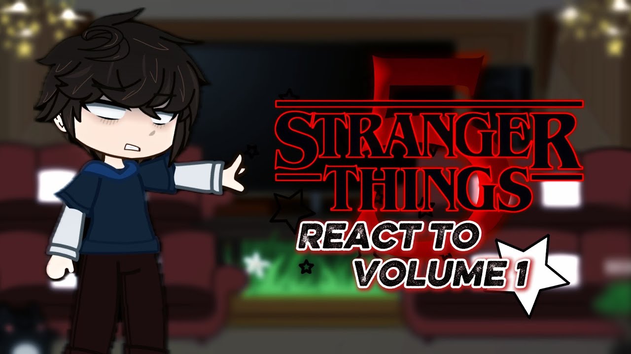 [2x] Beginning of Season 5 react to future | Stranger Things | \\ Volume 1 // pt 1/3