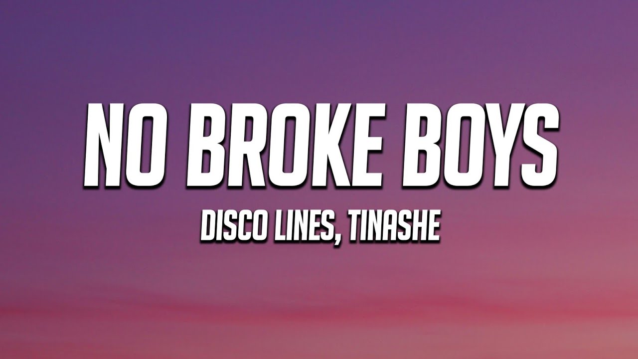Disco Lines & Tinashe - No Broke Boys (Lyrics)