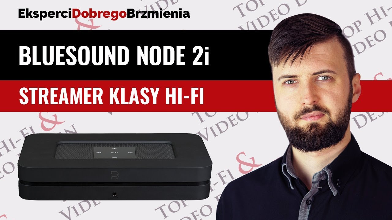 Bluesound Node 2i - odtwarzacz sieciowy, streamer Hi-Fi | Prezentacja