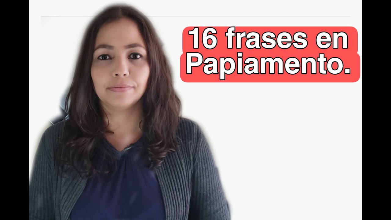 16 frases basicas en papiamento, idioma de Aruba. 😃