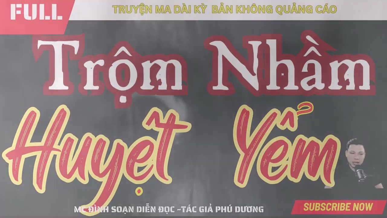 TRUYỆN MA ĐÌNH SOẠN MỚI NHẤT : TRỘM NHẦM HUYỆT YỂM ~ MCC ĐÌNH SOẠN