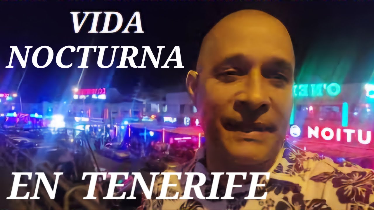 LA VIDA NOCTURNA EN TENERIFE