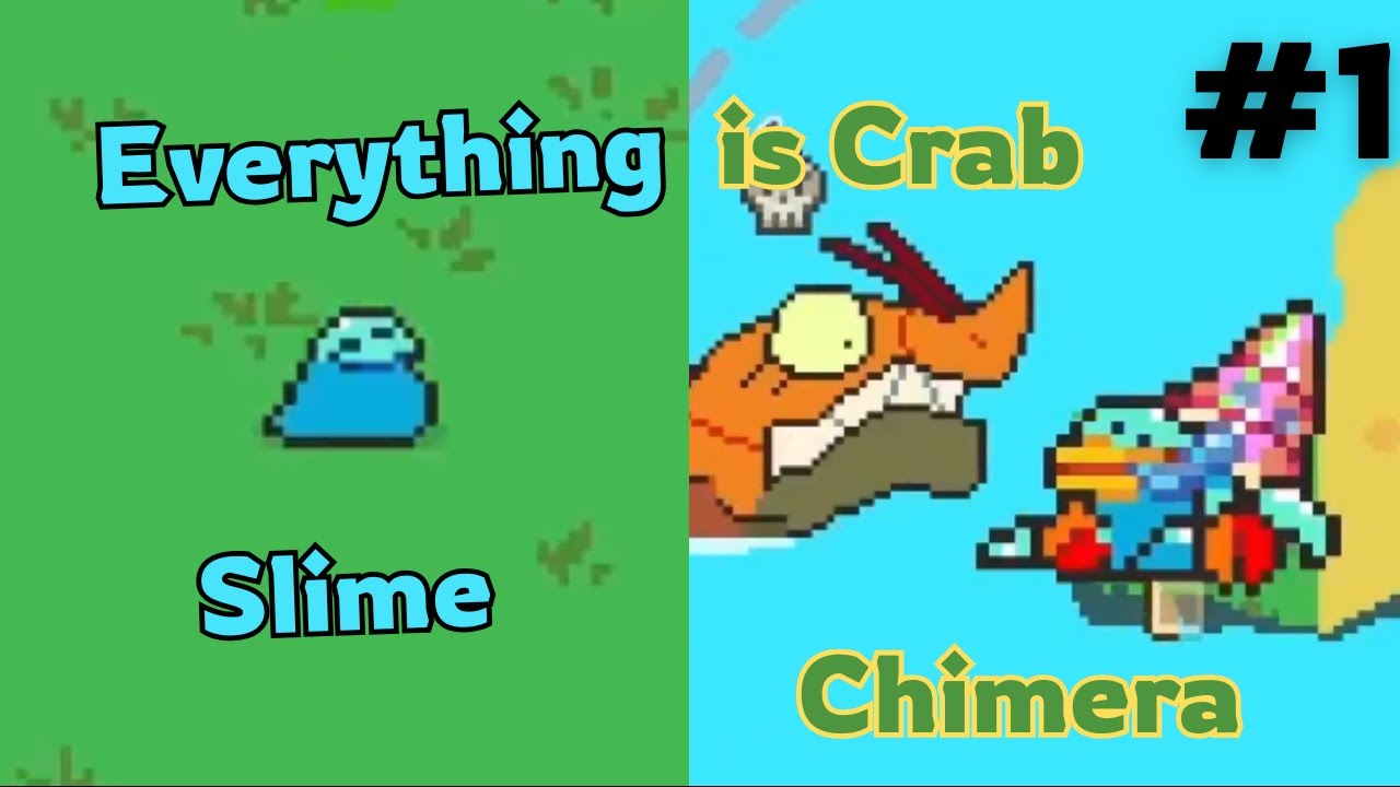 (Everything is Crab #1) Từ Slime tôi tiến hóa thành quái vật Chimera