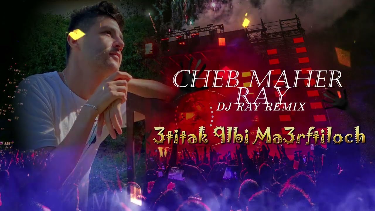 dj rai remix CHEB MAHER RAY BERWALI JDID