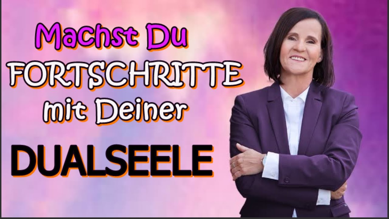 Machst Du Fortschritte in Deinem Dualseelenprozess?💜