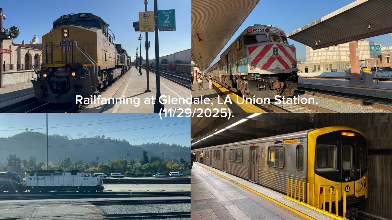 Railfanning Glendale, LA Union Station - (11/29/2025).