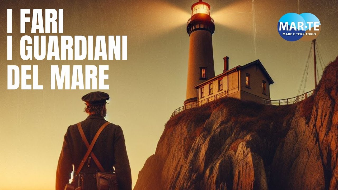 I FARI,GUARDIANI DEL MARE