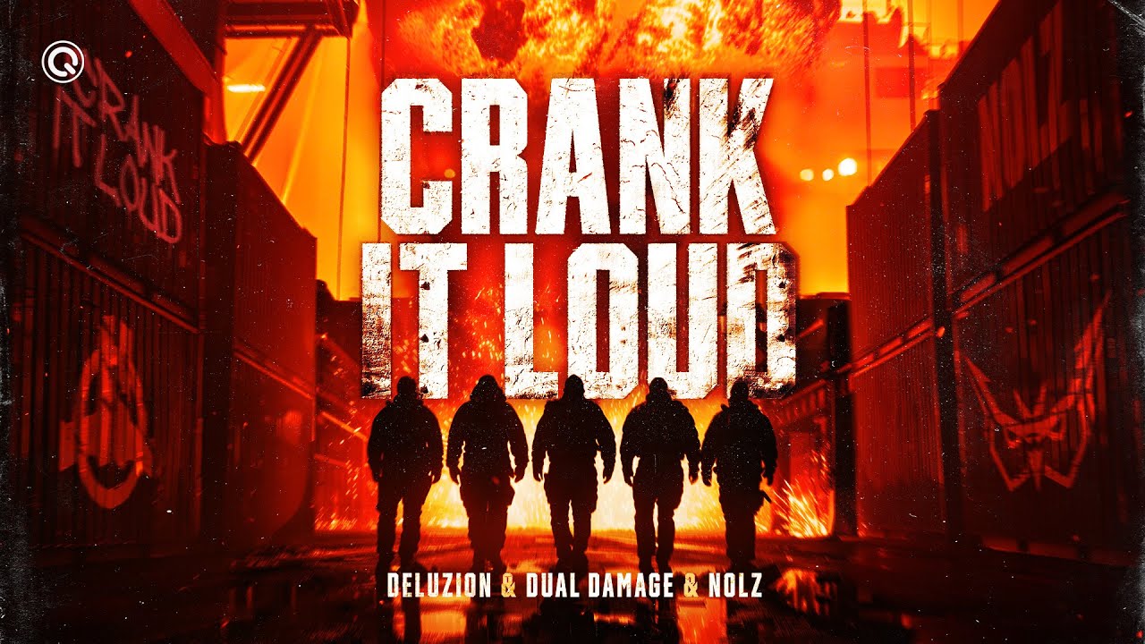Deluzion & Dual Damage & Nolz - Crank It Loud | Q-dance Records