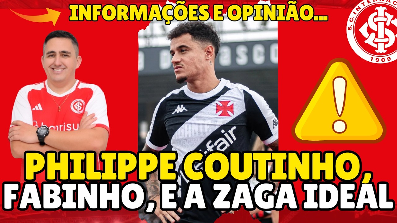 🔴⚪#INTER: PHILIPPE COUTINHO | ⚠️A PRIMEIRA CRÍTICA MAIS FORTE AO TRABALHO DE FABINHO | A ZAGA IDEAL