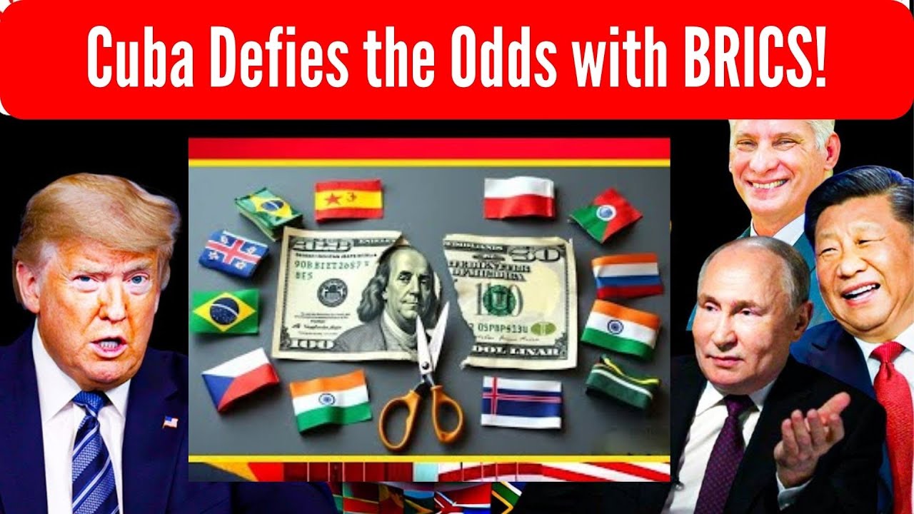 How Cuba&rsquo;s BRICS Membership is Defying U.S. Sanctions!