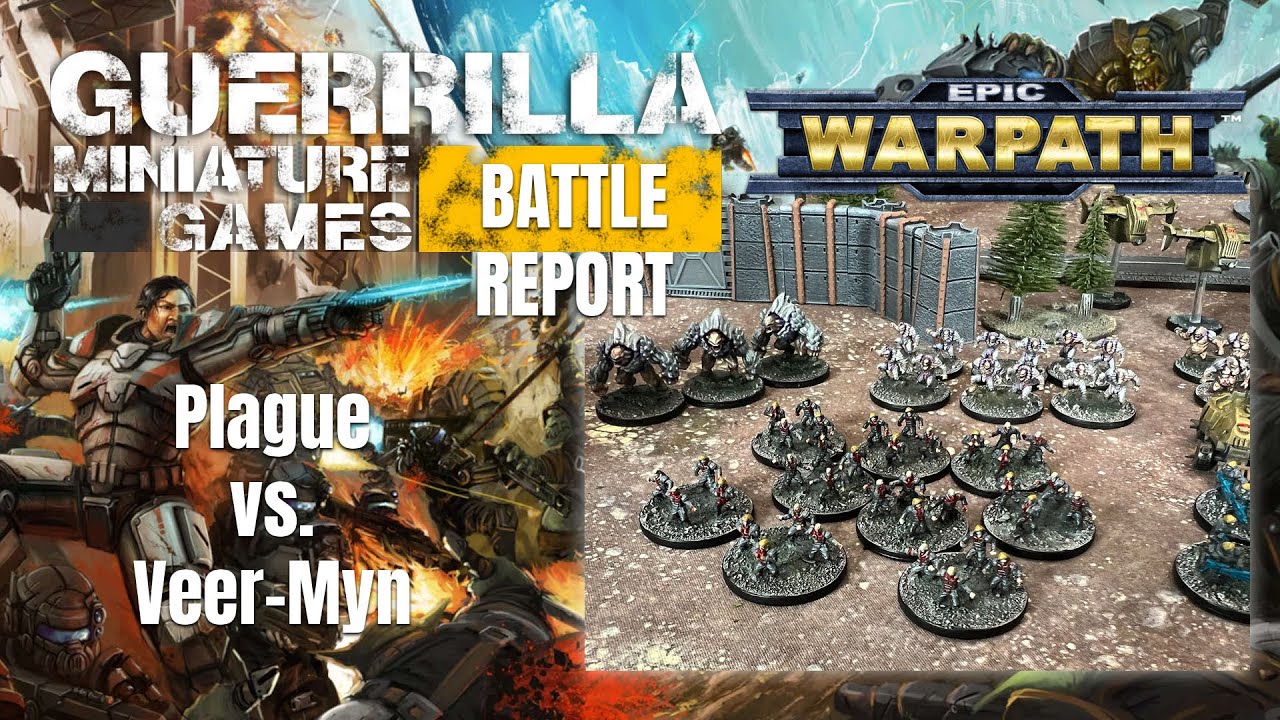 EPIC: Warpath Battle Report - Plague vs. Veer-Myn