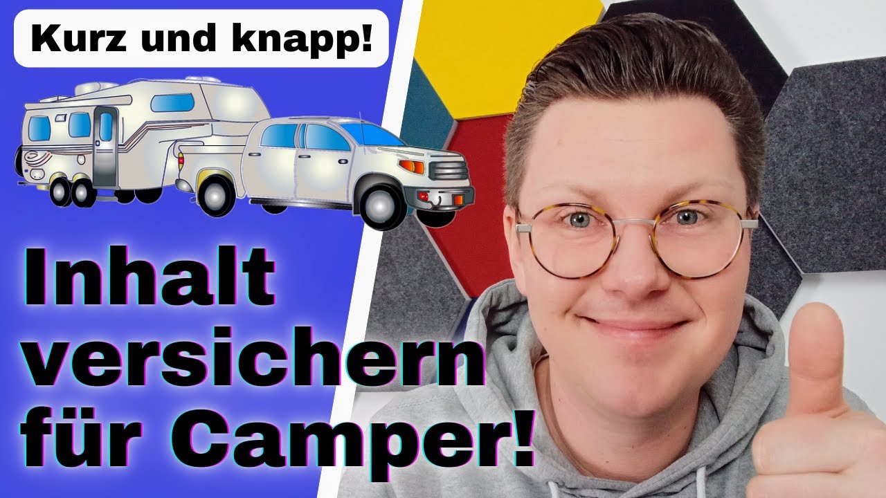 Inhaltsversicherung f&uuml;r Camper | Hausrat im Wohnmobil richtig versichern | Hab und Gut sch&uuml;tzen 💡