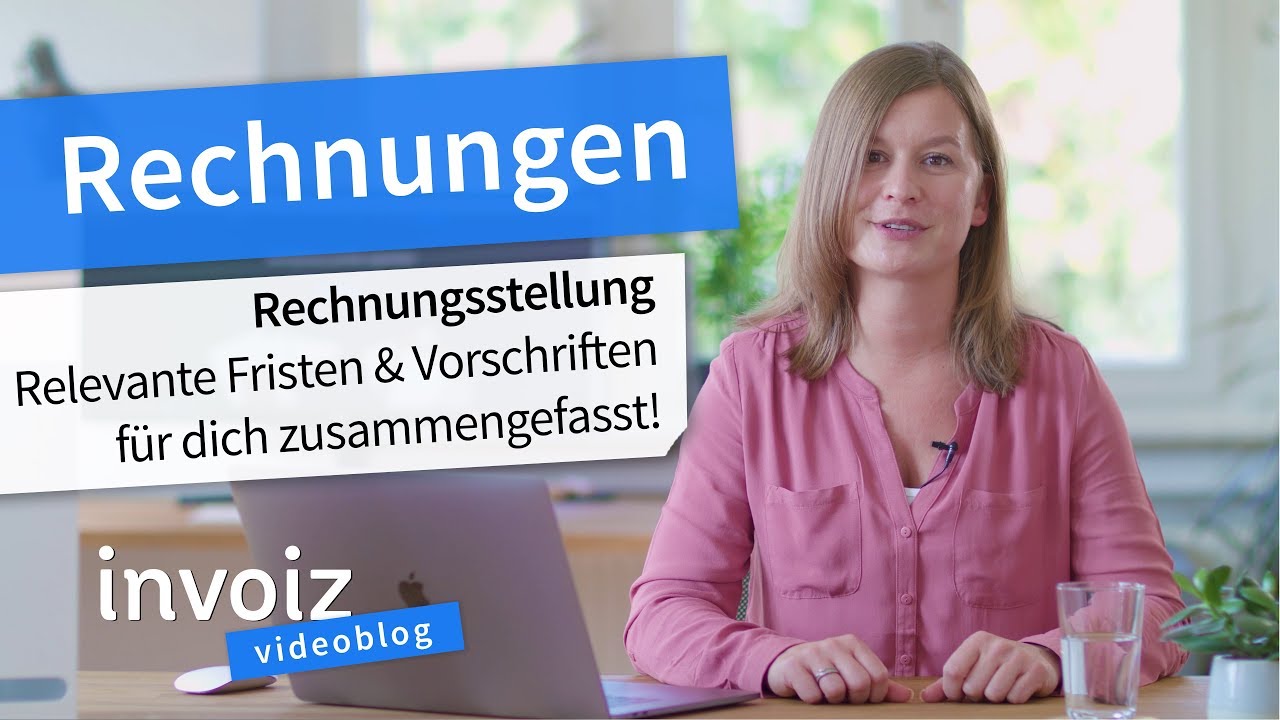 Rechnungsstellung: Vorschriften und Fristen, die du unbedingt kennen musst!