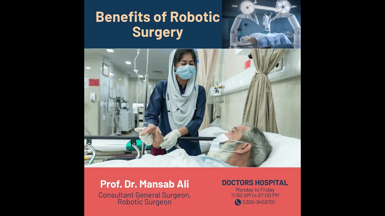 Benefits of Robotic Surgery | Prof. Dr. Mansab Ali | Doctors Hospital Lahore