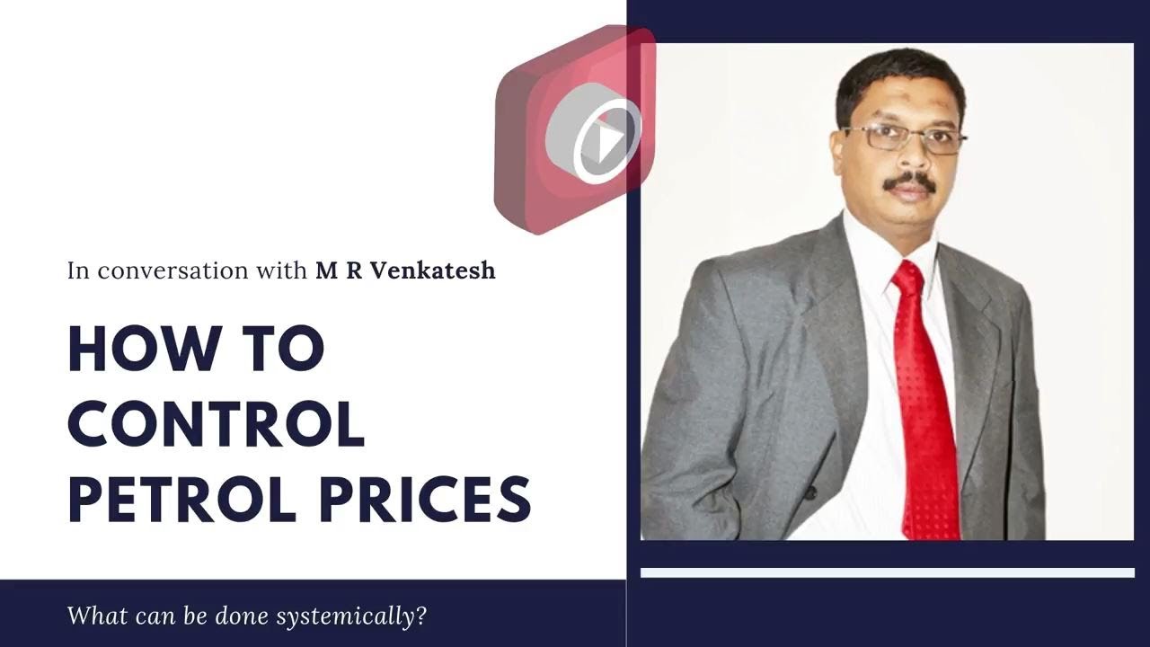How to control Petrol prices   a chat with M R Venkatesh