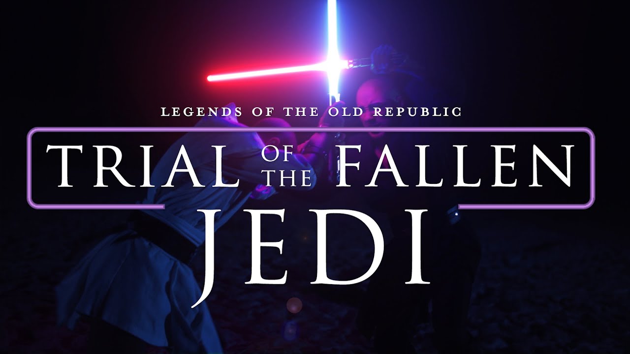 Trial of the Fallen Jedi - A Star Wars Fan Film
