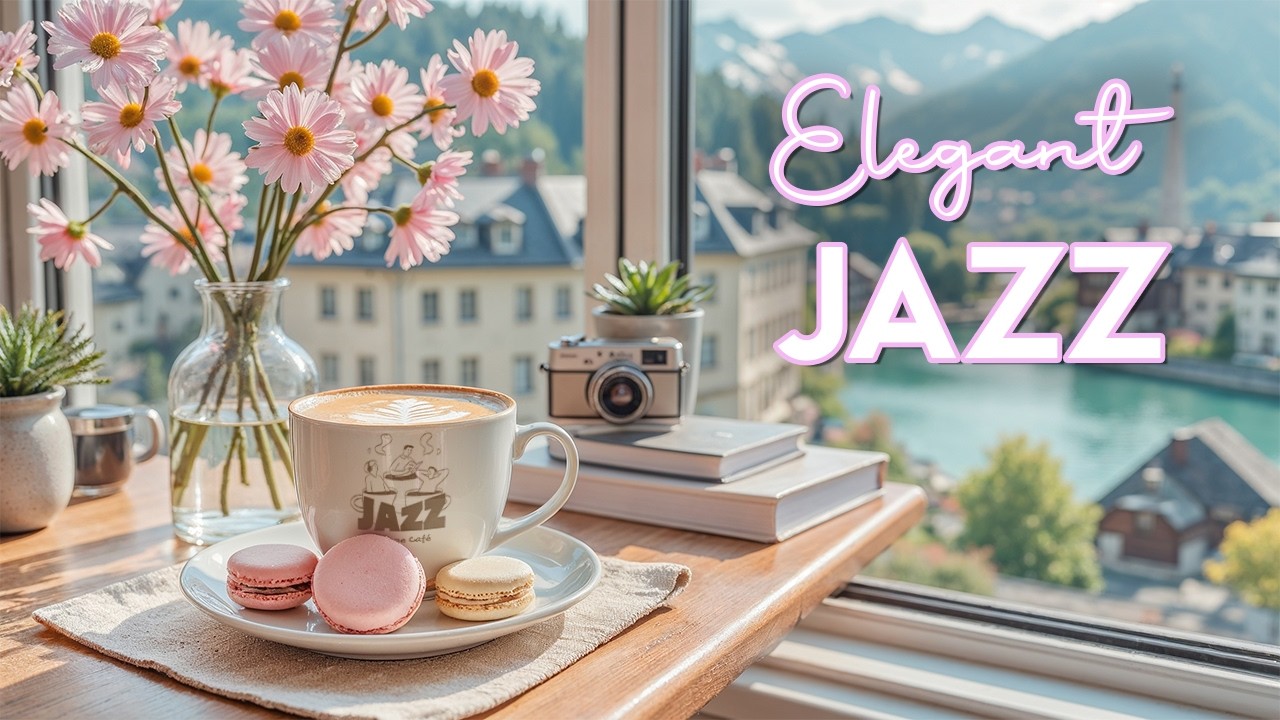 Elegant Spring Jazz 🌿 Smooth Jazz & Bossa Nova for a Calm and Beautiful Morning