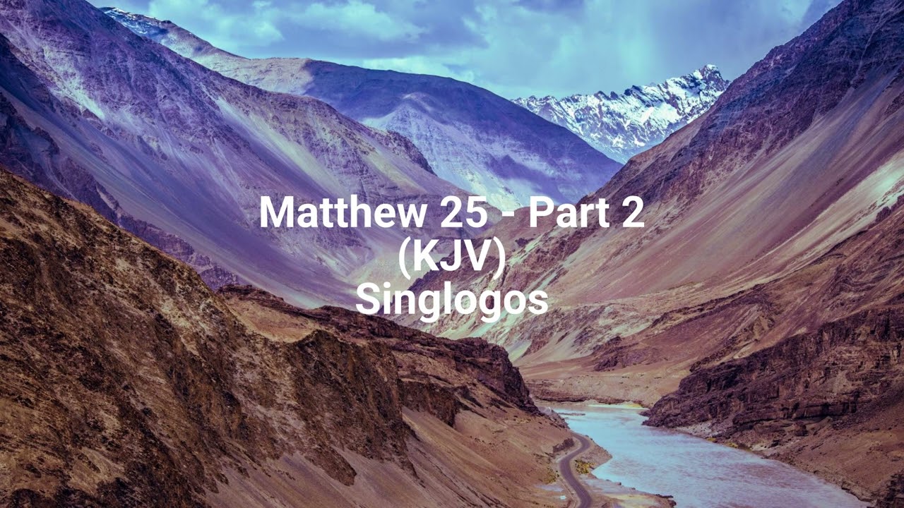 Matthew 25 - Part 2 (KJV)|Singlogos