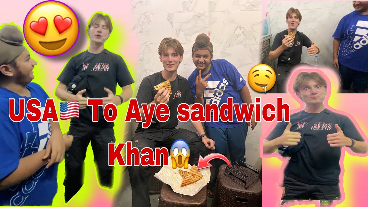 Special USA🇺🇲 To Aye 😵 Tandoori Sandwich Khan🤩|| full funny vlog 😂