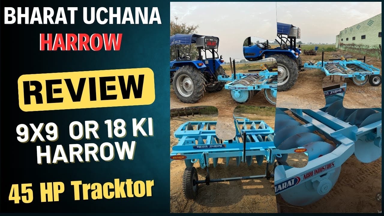 भारत उचाना की 9*9 की 18 की हैरो का 45HP ट्रैक्टर के साथ चलाकर रिव्यू | BHARAT UCHANA 9*9 HARROW TEST