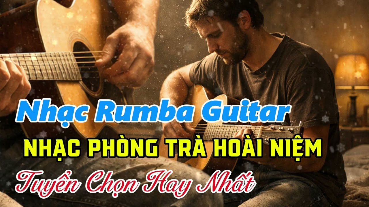 Guitar Rumba Trong Phòng Trà, Nghe Khi Ngồi Lặng Bên Một Tách Trà Khuya