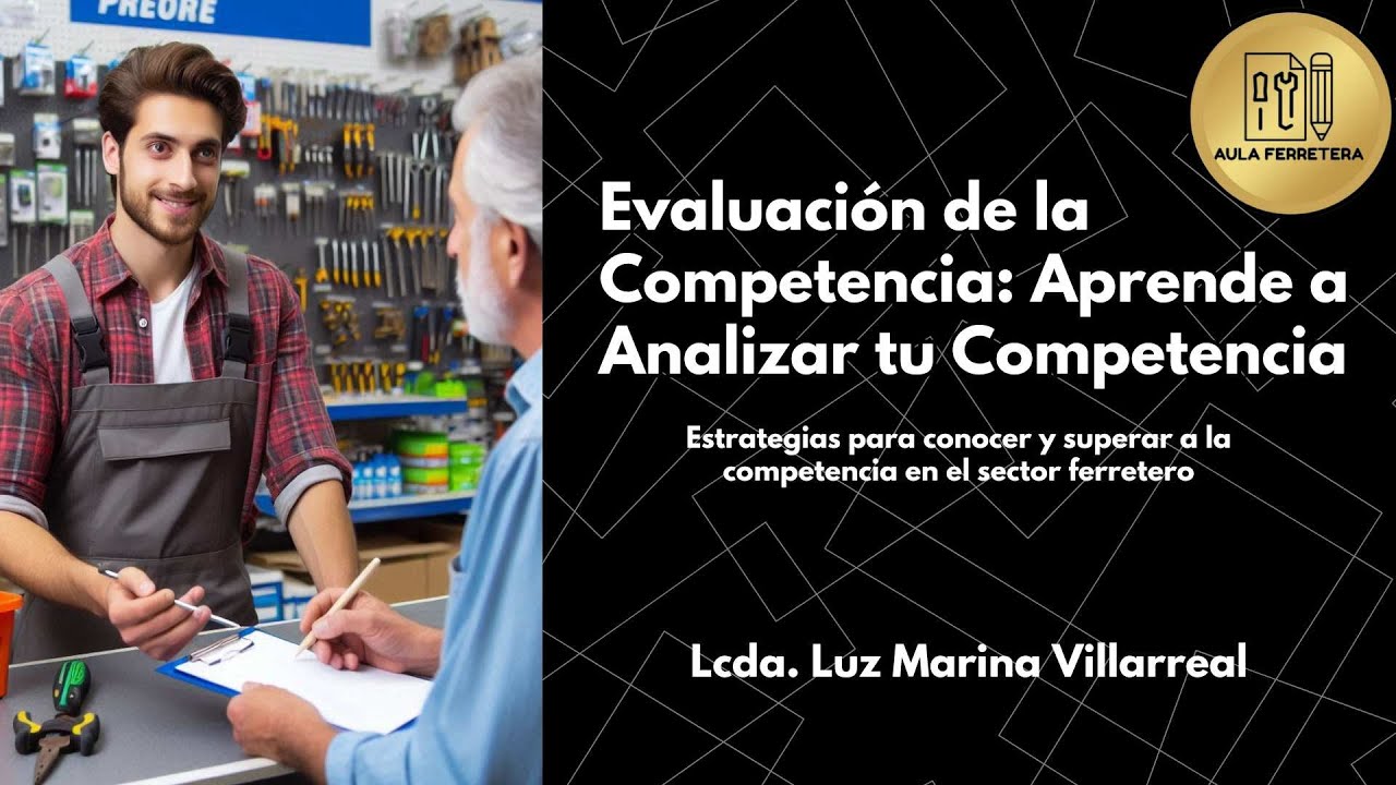 🔧 Cómo Evaluar a la Competencia en tu Ferretería y Vender Más 🚀 | Martes Ferretero