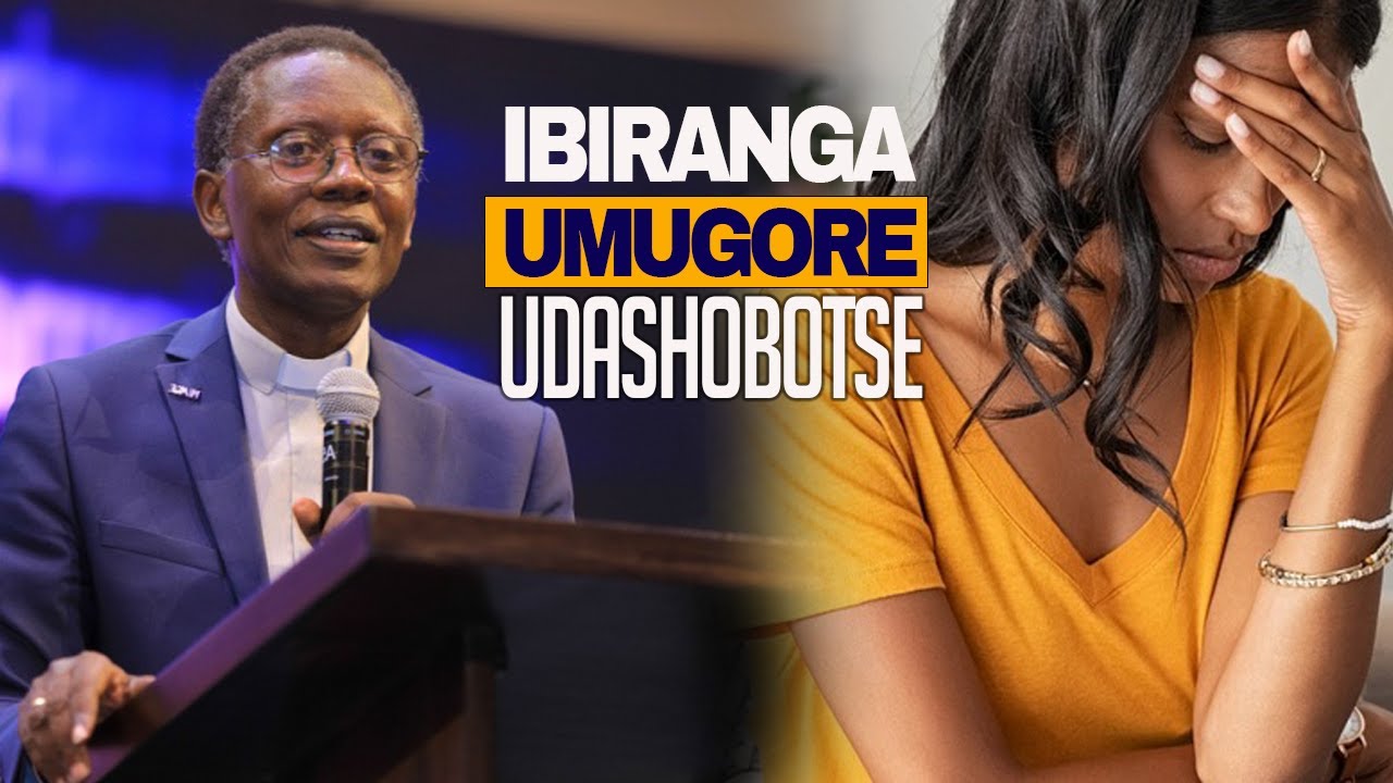 Dore Ibiranga UMUGORE Udashobotse🙆&zwj;♀️Kuki twiyubakira UMURIRO Utazima/Rev. RUTAYISIRE/Turigusekwa