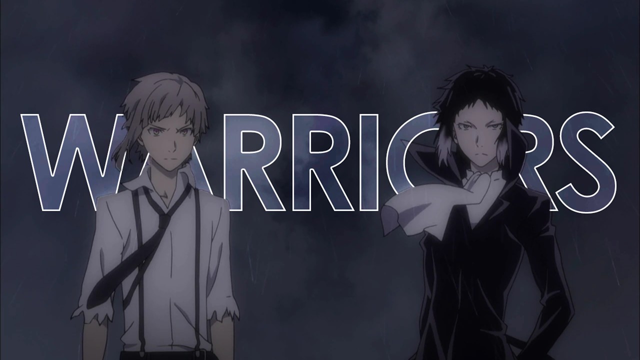 Bungou Stray Dogs AMV | Warriors