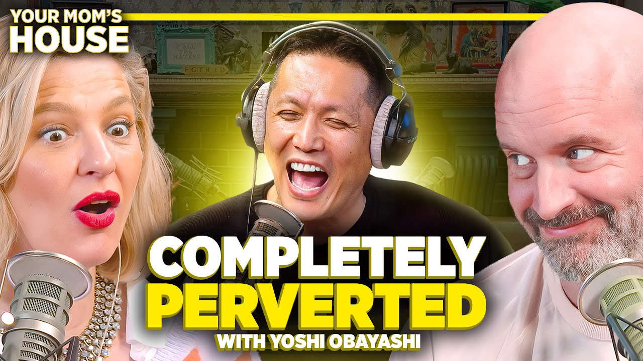 Completely Perverted w/ Yoshi Obayashi | Your Mom's House Ep. 720
