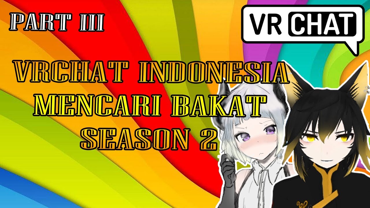 VRChat Indonesia Mencari Bakat Season 2 - Part 3 [END]