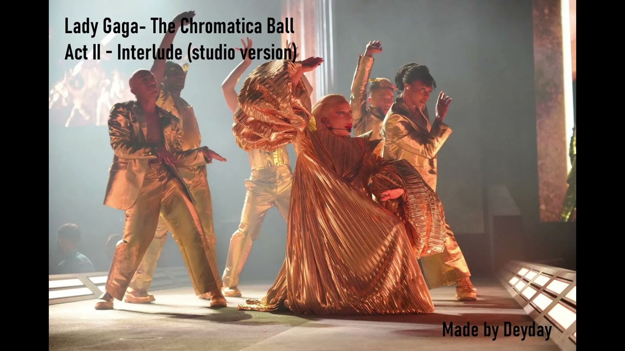 Lady Gaga - The Chromatica ball ACT II/III INTERLUDE (studio version)