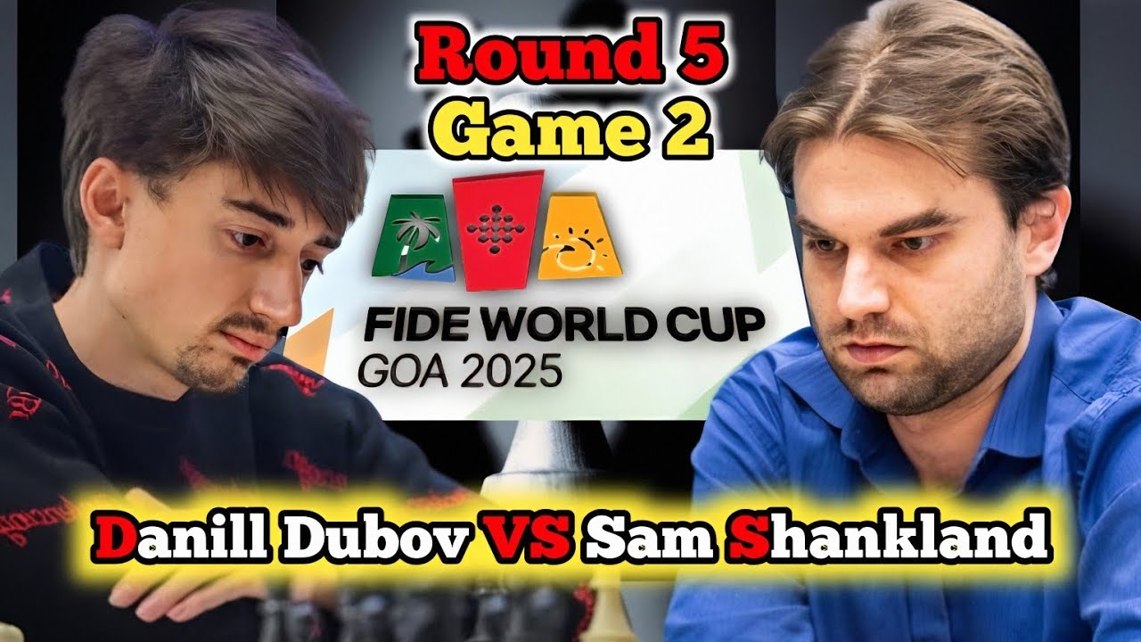 Daniil Dubov vs Sam Shankland | FIDE World Cup 2025 | Round 5 Game 2