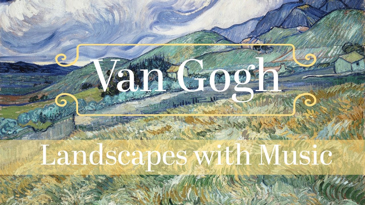 Van Gogh Landscapes - 4K Art Slideshow Screensaver For Your TV - With Classical Music