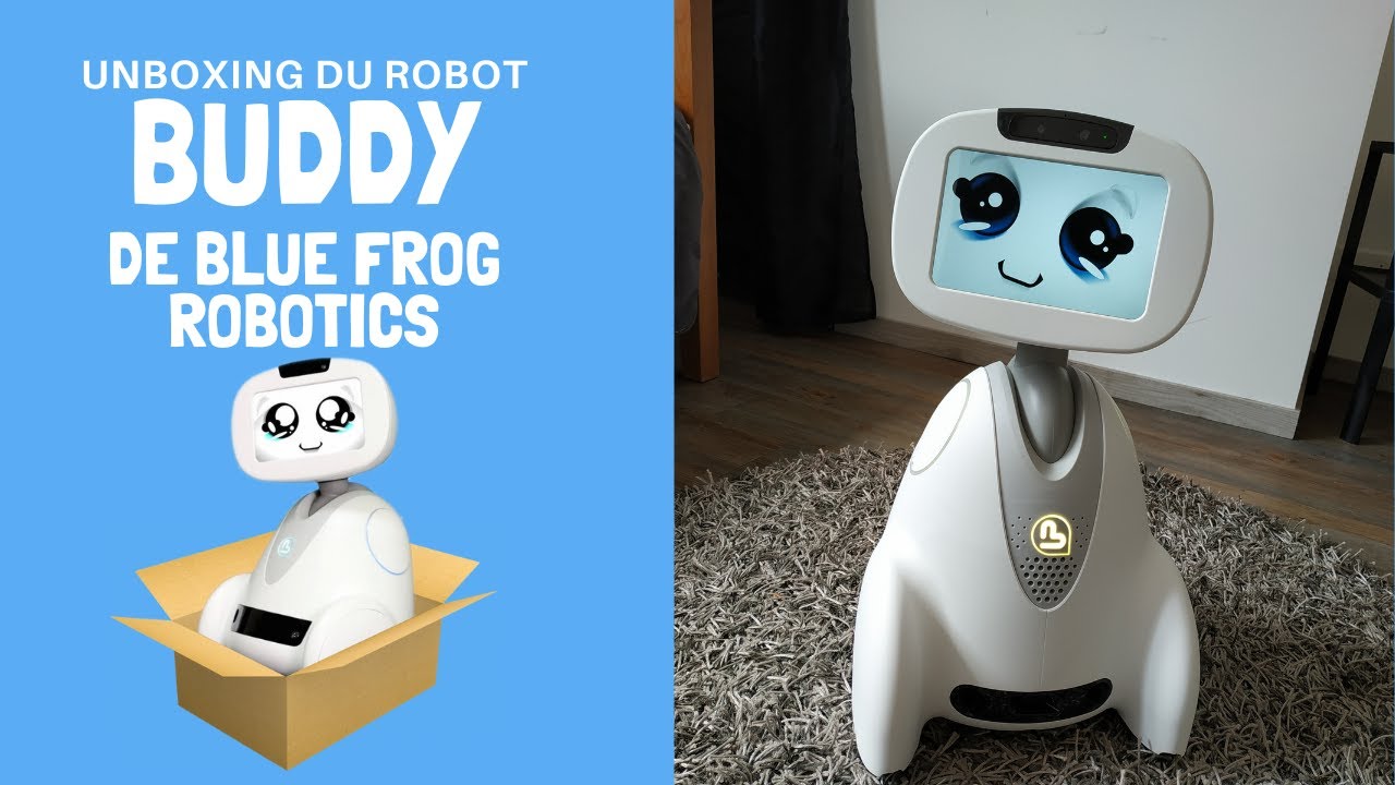 ROBOT BUDDY DE BLUE FROG ROBOTICS : : Unboxing / Déballage