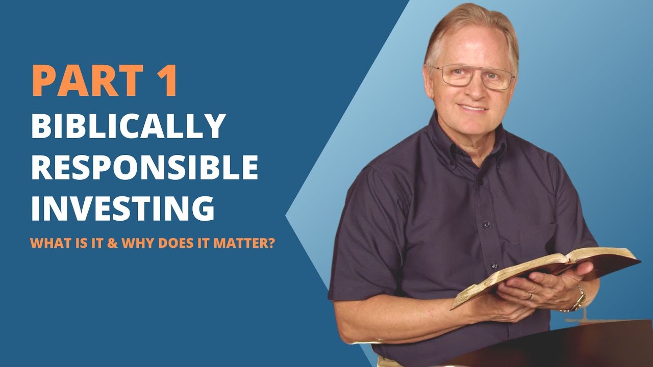 Biblically Responsible Investing: What Is It & Why Does It Matter?