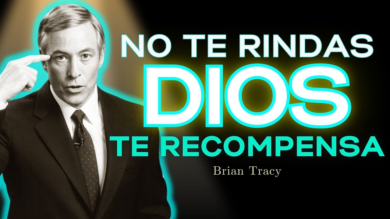 💎 NO Te Rindas DIOS TE RECOMPENSA / Brian Tracy