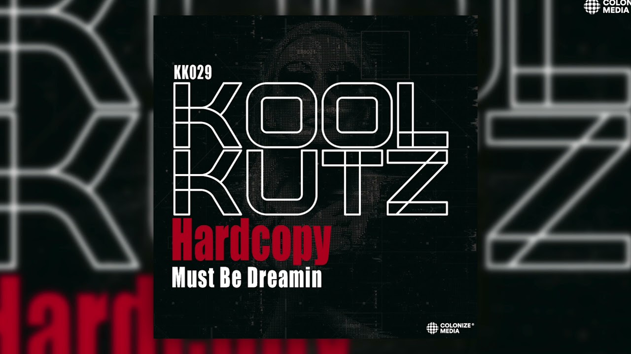 Hardcopy - Must Be Dreamin'