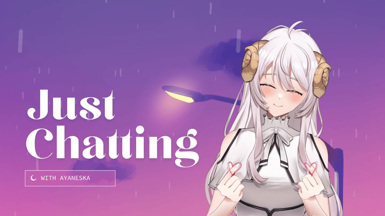 Just Chatting | let's get to know each other