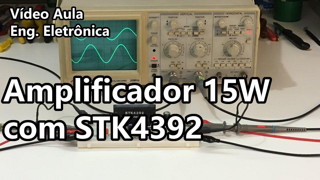 AMPLIFICADOR 15W COM STK4392 | Vídeo Aula #272