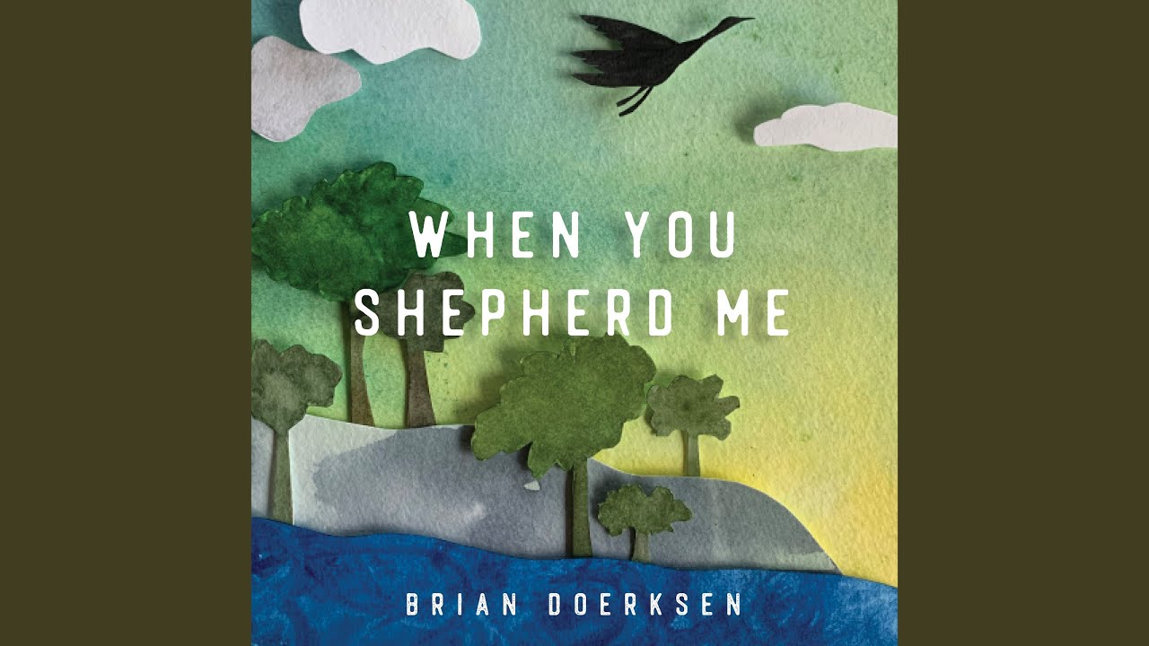 When You Shepherd Me