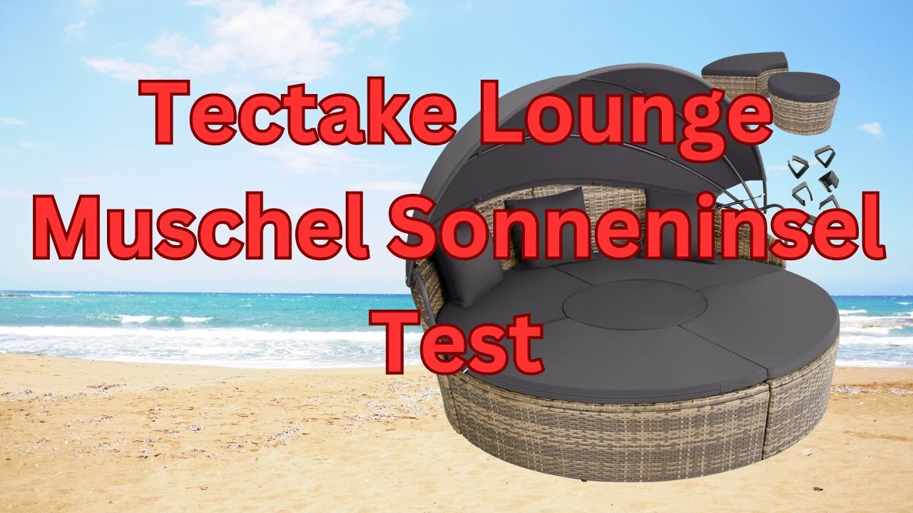 tectake Lounge Muschel Sonneninsel Test