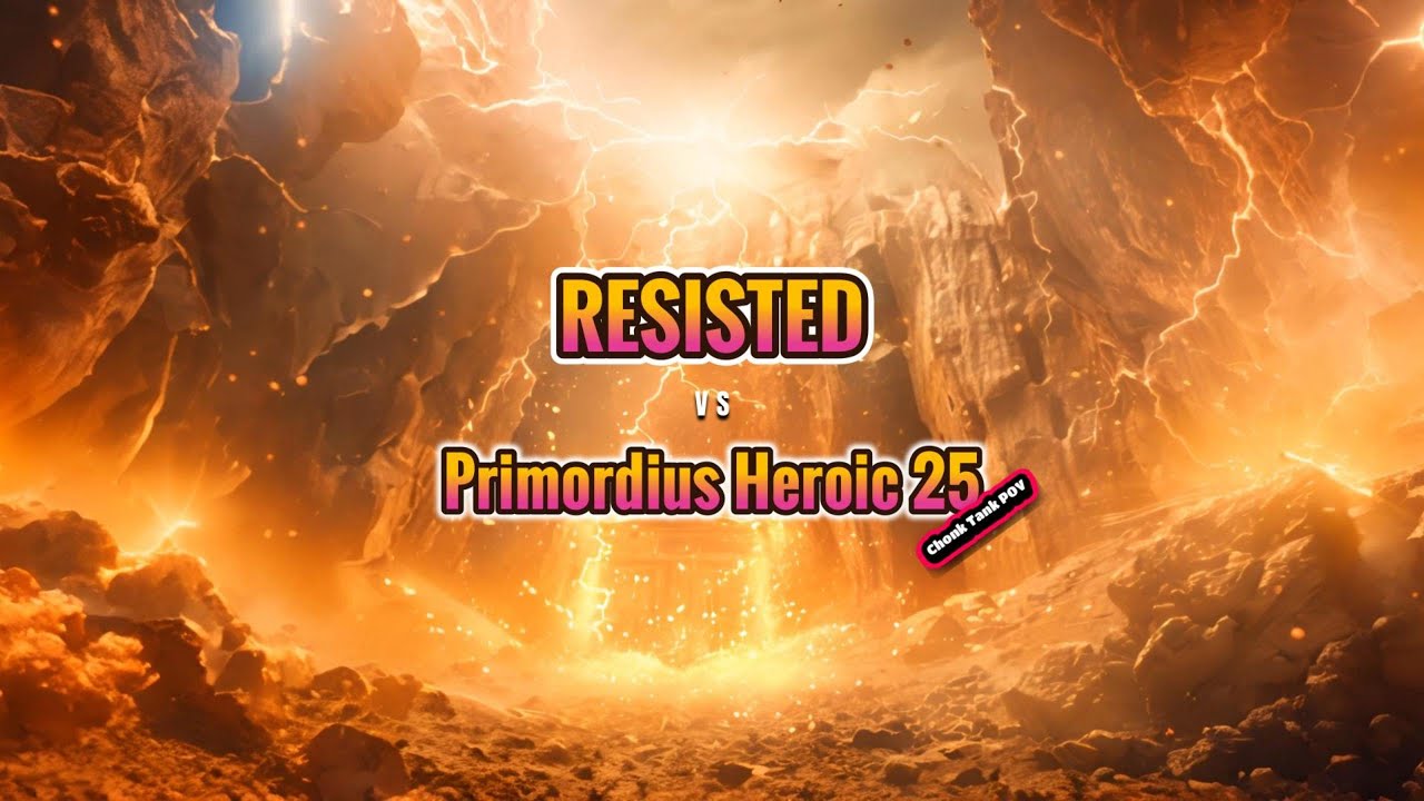 Resisted vs Primordius Heroic - Throne of Thunder