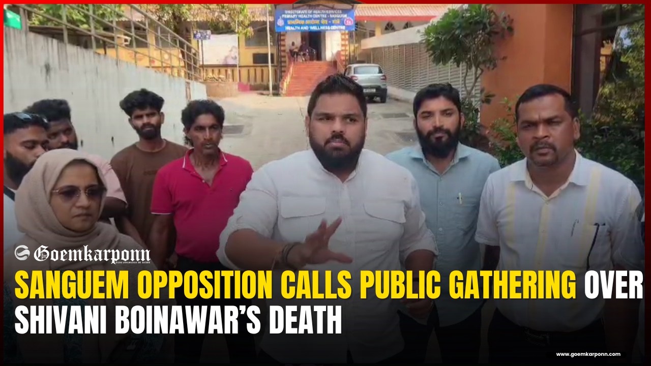 Sanguem Opposition Calls Public Gathering Over Shivani Boinawar&rsquo;s Death