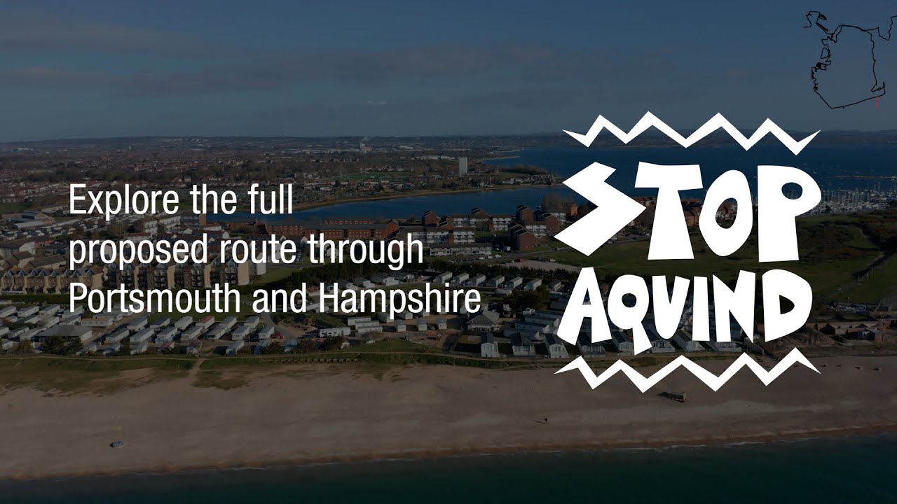 STOP AQUIND - Explore the full proposed route through Portsmouth and Hampshire