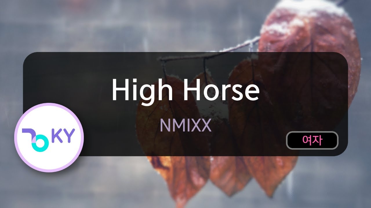 High Horse - NMIXX (KY.74960) / KY KARAOKE