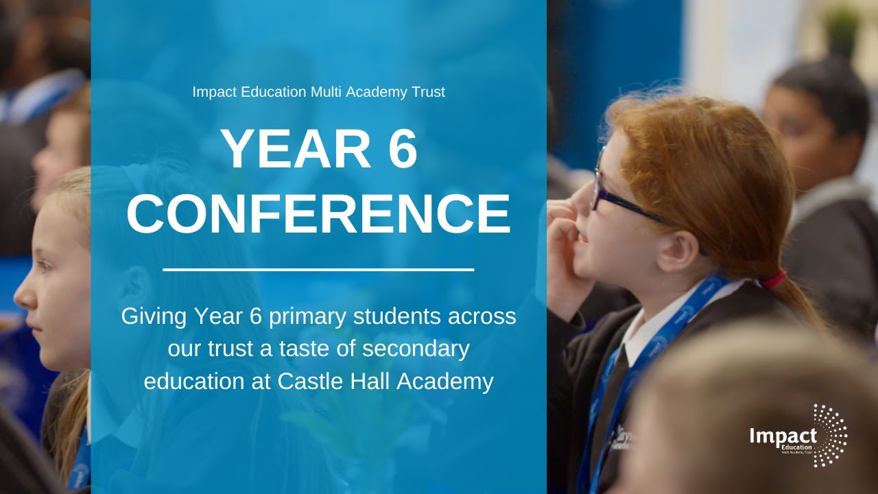 Impact Education MAT - Year 6 Conference